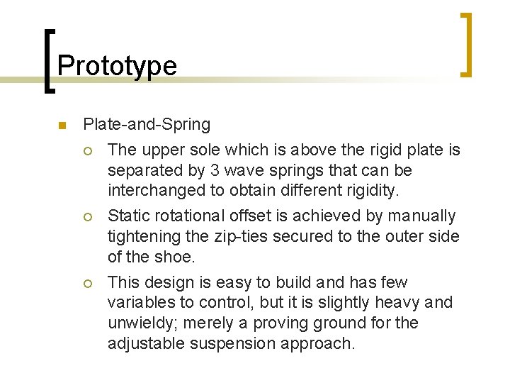 Prototype Plate-and-Spring The upper sole which is above the rigid plate is separated by