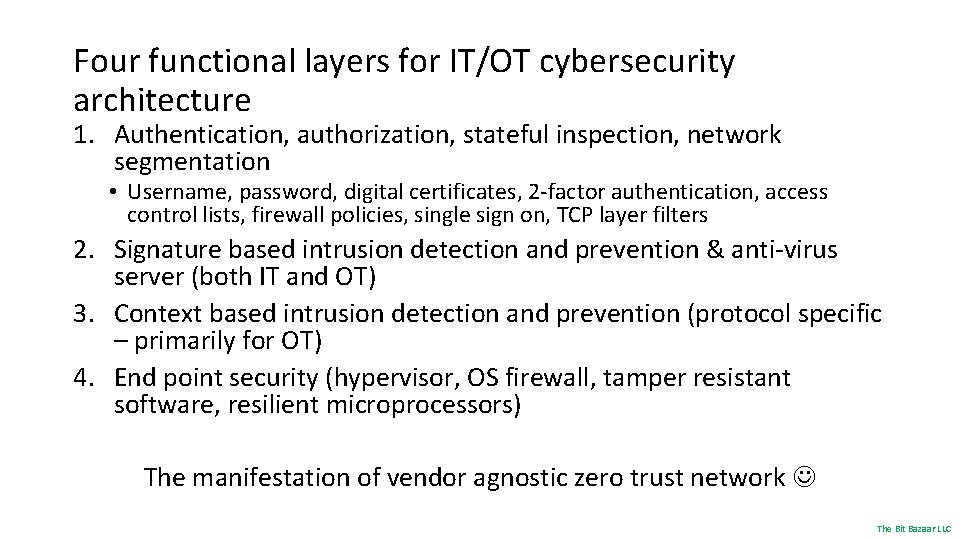 Four functional layers for IT/OT cybersecurity architecture 1. Authentication, authorization, stateful inspection, network segmentation
