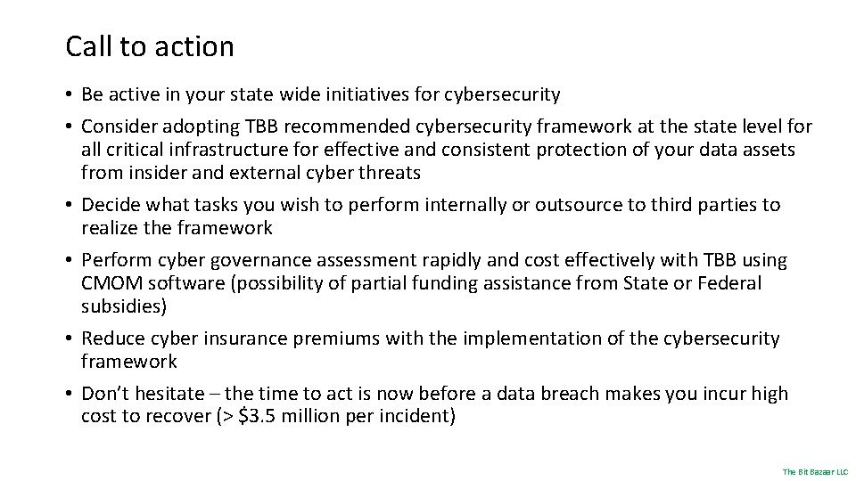 Call to action • Be active in your state wide initiatives for cybersecurity •