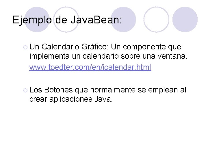 Ejemplo de Java. Bean: ¡ Un Calendario Gráfico: Un componente que implementa un calendario