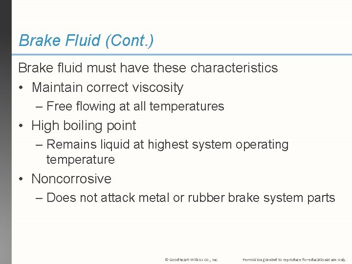 Brake Fluid (Cont. ) Brake fluid must have these characteristics • Maintain correct viscosity