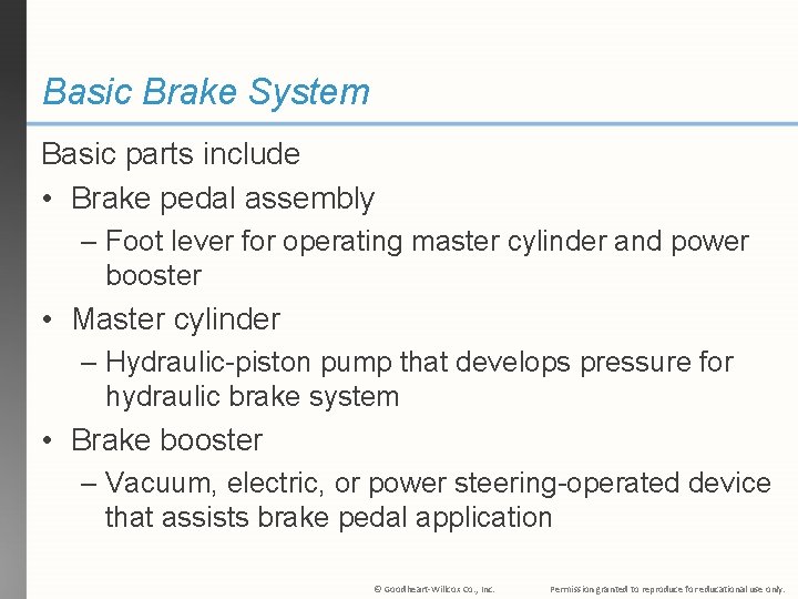 Basic Brake System Basic parts include • Brake pedal assembly – Foot lever for
