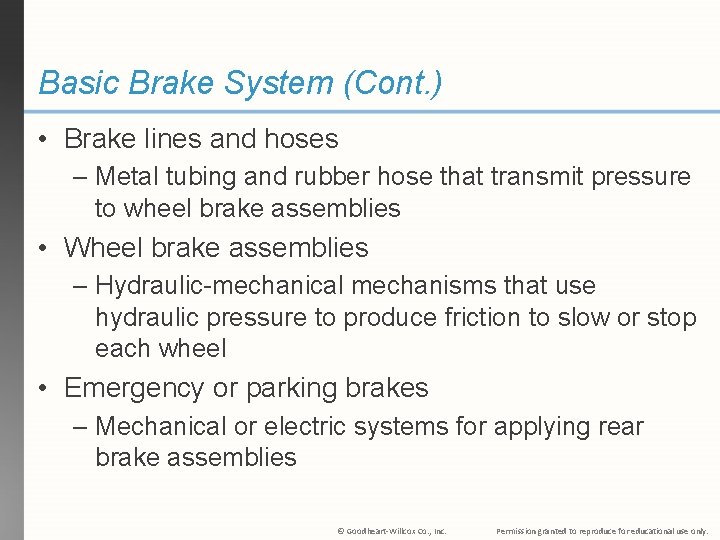 Basic Brake System (Cont. ) • Brake lines and hoses – Metal tubing and