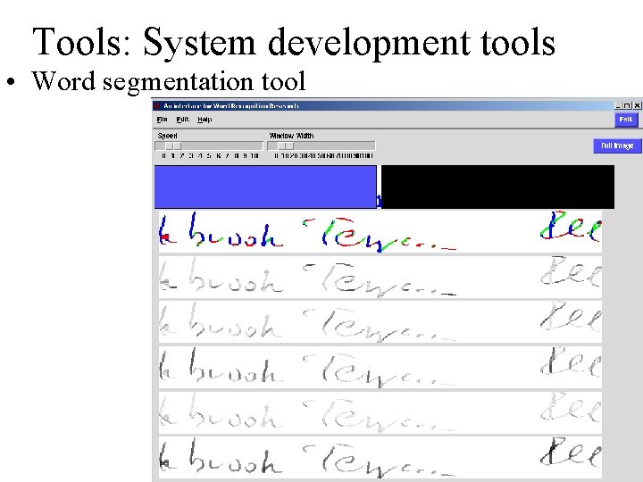 Tools: System development tools • Word segmentation tool 