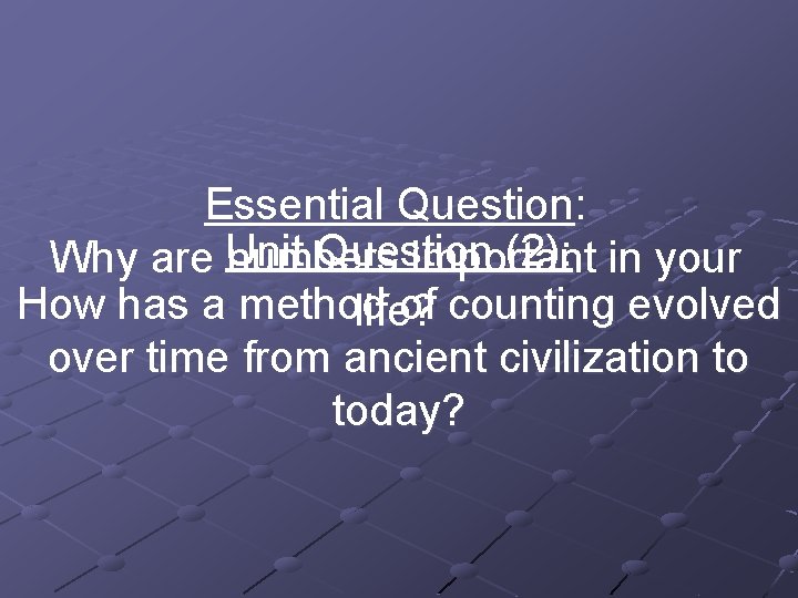 Essential Question: Question (2): in your Why are Unit numbers important How has a