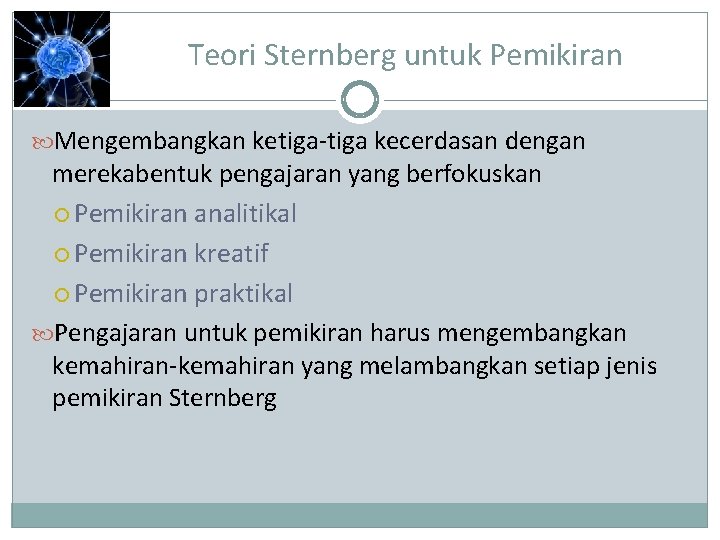 Teori Sternberg untuk Pemikiran Mengembangkan ketiga-tiga kecerdasan dengan merekabentuk pengajaran yang berfokuskan Pemikiran analitikal