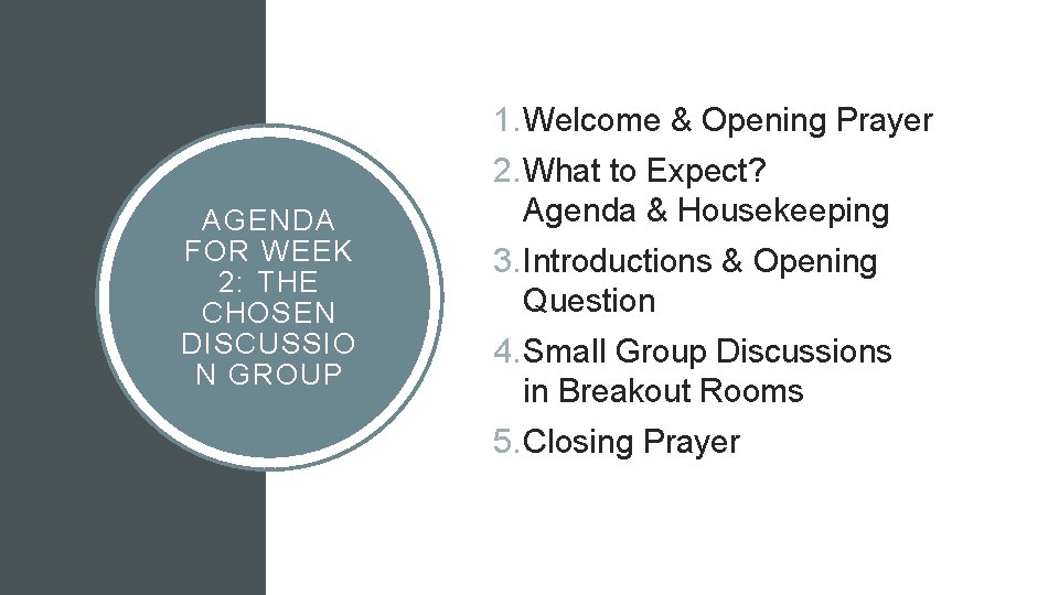 1. Welcome & Opening Prayer AGENDA FOR WEEK 2: THE CHOSEN DISCUSSIO N GROUP