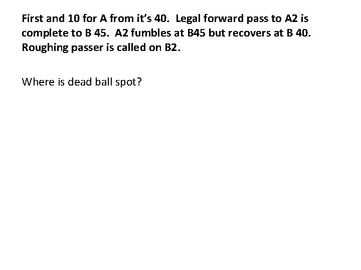 First and 10 for A from it’s 40. Legal forward pass to A 2