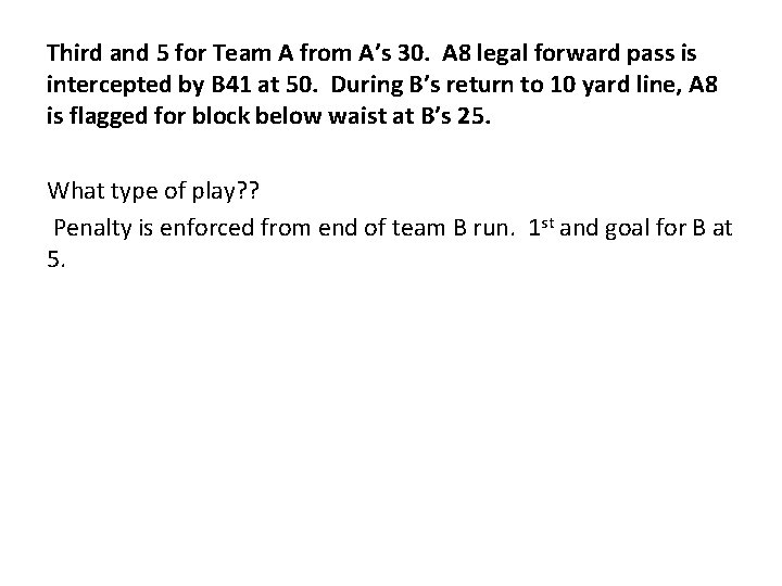 Third and 5 for Team A from A’s 30. A 8 legal forward pass