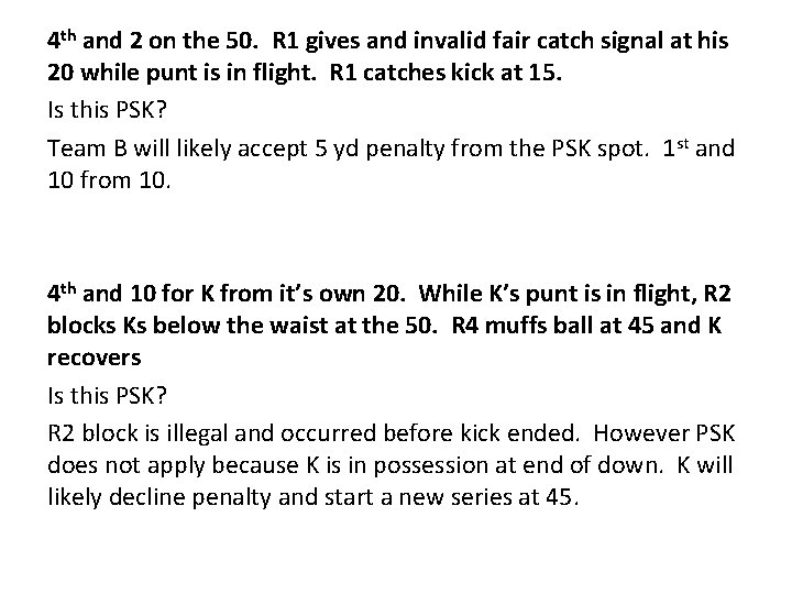 4 th and 2 on the 50. R 1 gives and invalid fair catch