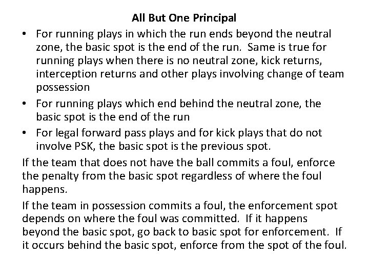 All But One Principal • For running plays in which the run ends beyond