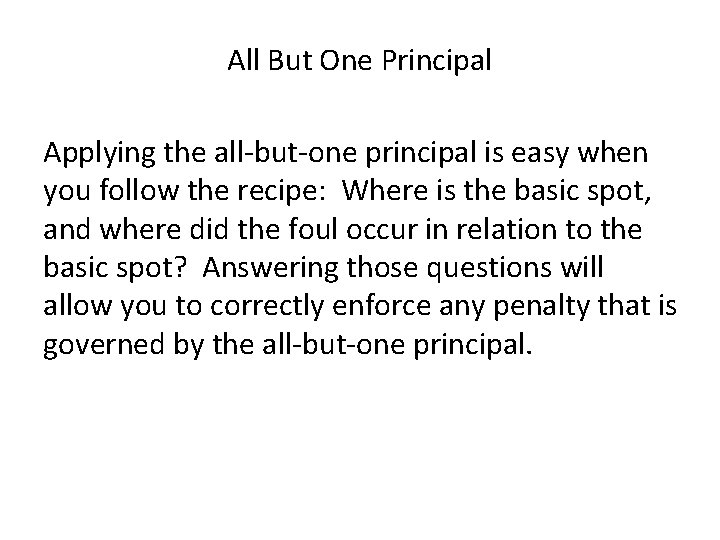 All But One Principal Applying the all-but-one principal is easy when you follow the