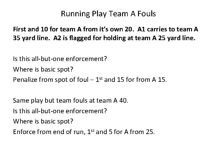 Running Play Team A Fouls First and 10 for team A from it’s own