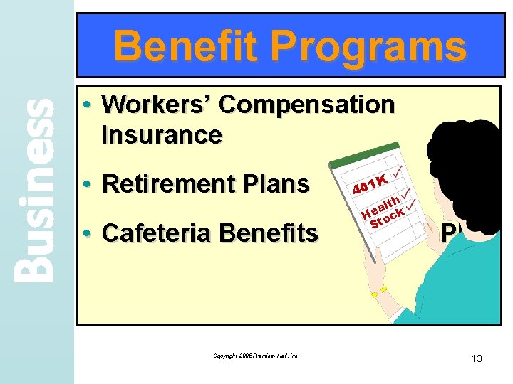 Business Benefit Programs • Workers’ Compensation Insurance • Retirement Plans • Cafeteria Benefits Copyright