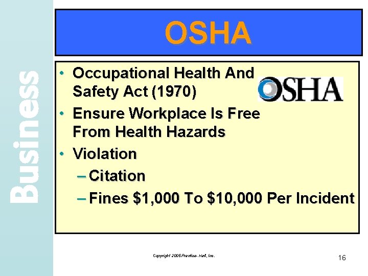 Business OSHA • Occupational Health And Safety Act (1970) • Ensure Workplace Is Free