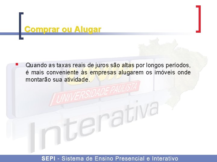 Comprar ou Alugar § Quando as taxas reais de juros são altas por longos