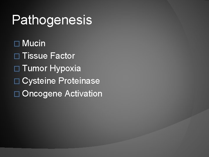 Pathogenesis � Mucin � Tissue Factor � Tumor Hypoxia � Cysteine Proteinase � Oncogene