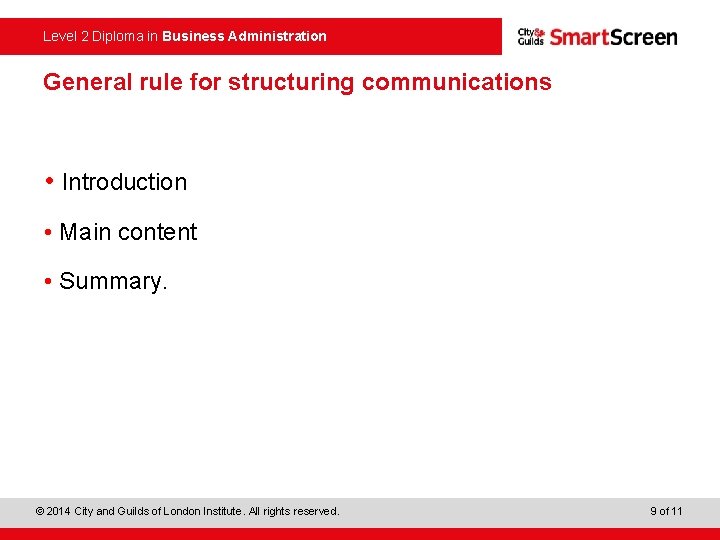 Level 2 Diploma in Business Administration General rule for structuring communications • Introduction •