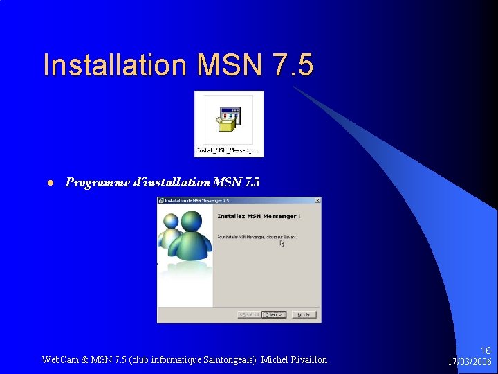 Installation MSN 7. 5 l Programme d’installation MSN 7. 5 Web. Cam & MSN