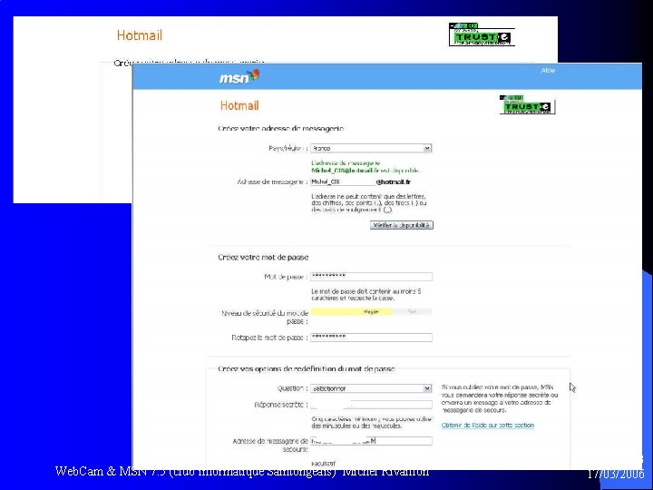 Web. Cam & MSN 7. 5 (club informatique Saintongeais) Michel Rivaillon 28 17/03/2006 