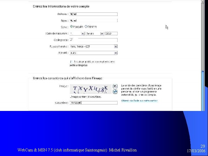 Web. Cam & MSN 7. 5 (club informatique Saintongeais) Michel Rivaillon 29 17/03/2006 