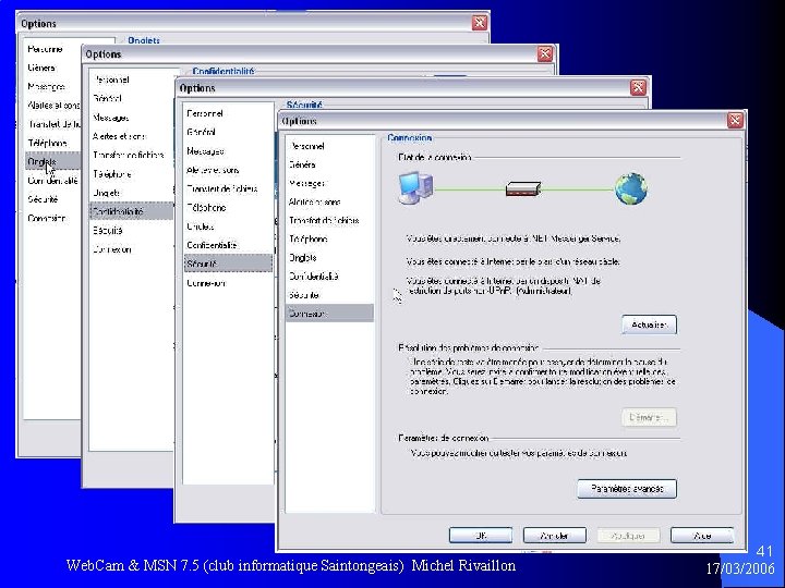 Web. Cam & MSN 7. 5 (club informatique Saintongeais) Michel Rivaillon 41 17/03/2006 