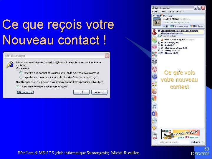 Ce que reçois votre Nouveau contact ! Ce que vois votre nouveau contact Web.