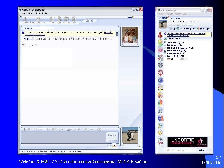 Web. Cam & MSN 7. 5 (club informatique Saintongeais) Michel Rivaillon 52 17/03/2006 