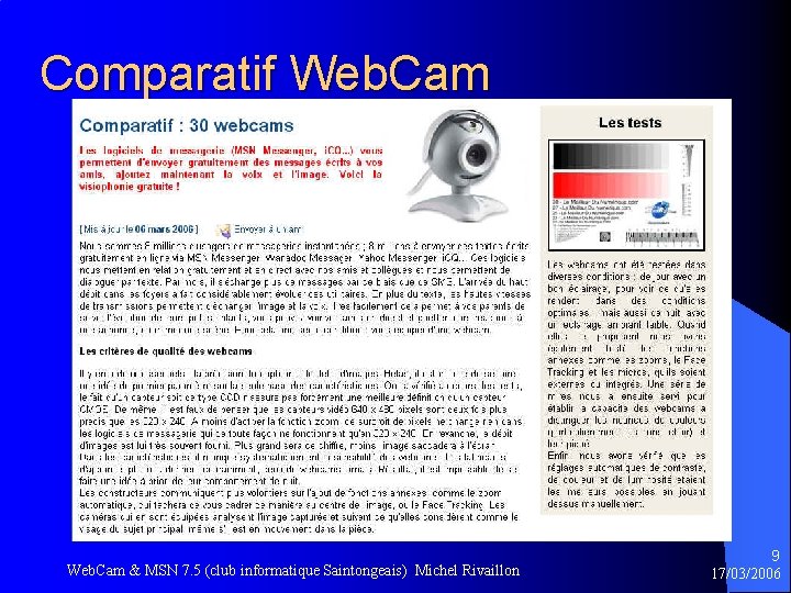 Comparatif Web. Cam & MSN 7. 5 (club informatique Saintongeais) Michel Rivaillon 9 17/03/2006
