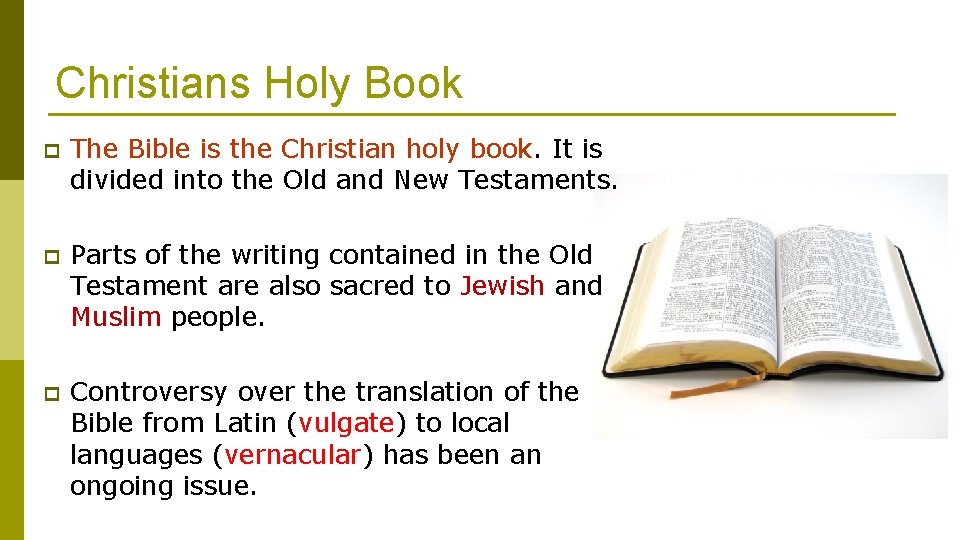 Christians Holy Book p The Bible is the Christian holy book. It is divided