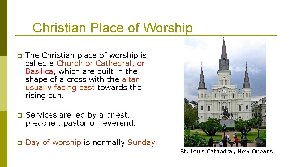 Christian Place of Worship p The Christian place of worship is called a Church