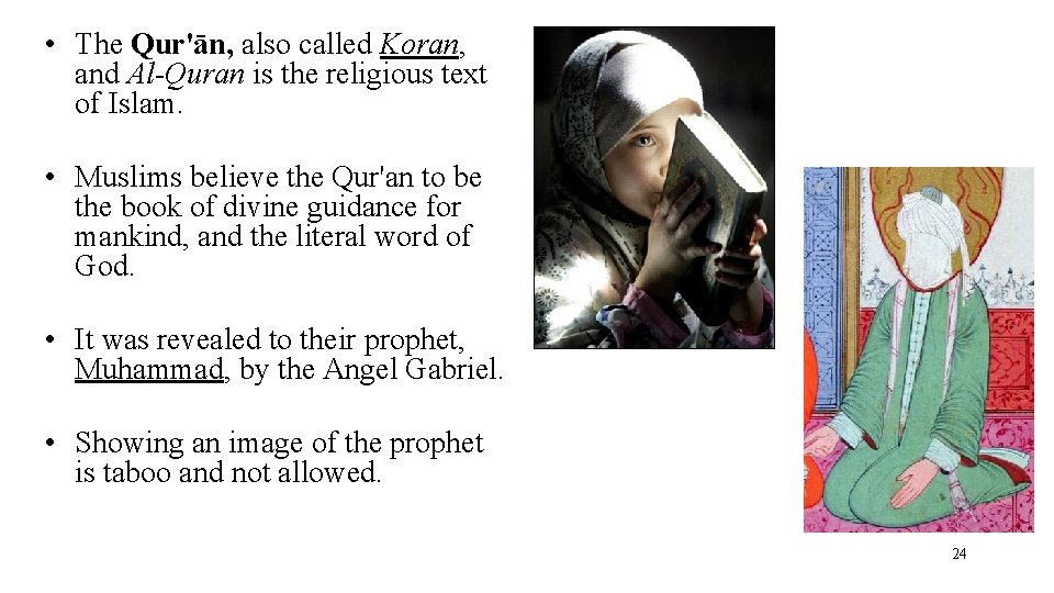  • The Qur'ān, also called Koran, and Al-Quran is the religious text of