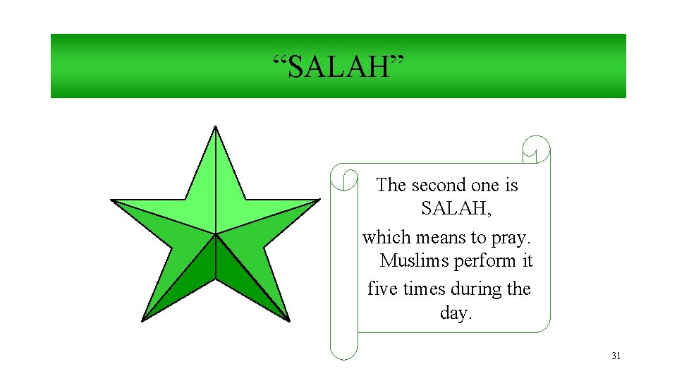 “SALAH” The second one is SALAH, which means to pray. Muslims perform it five