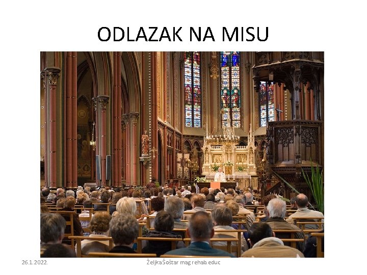 ODLAZAK NA MISU 26. 1. 2022. Željka Šoštar mag. rehab. educ 