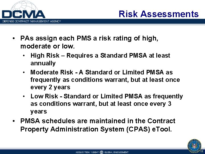 Risk Assessments • PAs assign each PMS a risk rating of high, moderate or