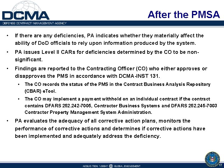 After the PMSA • If there any deficiencies, PA indicates whether they materially affect