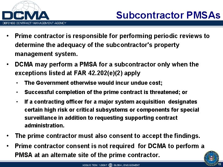 Subcontractor PMSAs • Prime contractor is responsible for performing periodic reviews to determine the