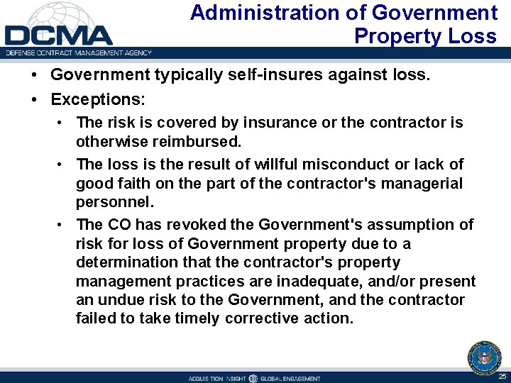 Administration of Government Property Loss • Government typically self-insures against loss. • Exceptions: •