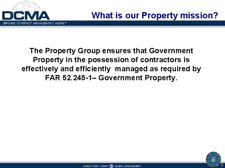 What is our Property mission? The Property Group ensures that Government Property in the