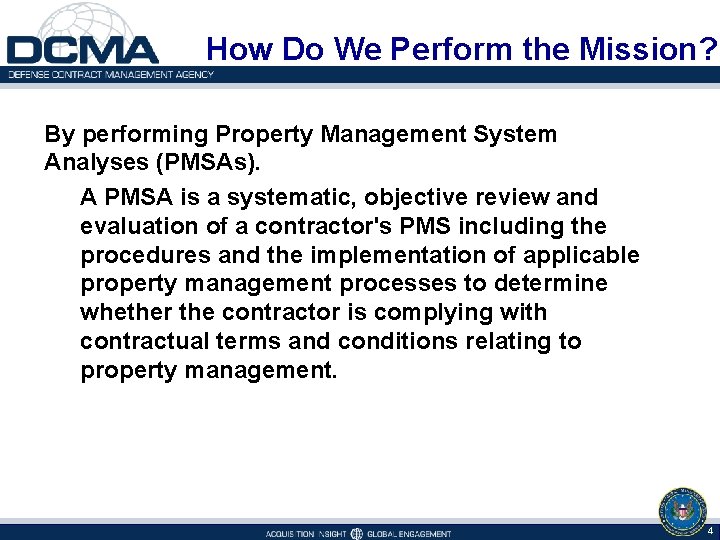 How Do We Perform the Mission? By performing Property Management System Analyses (PMSAs). A