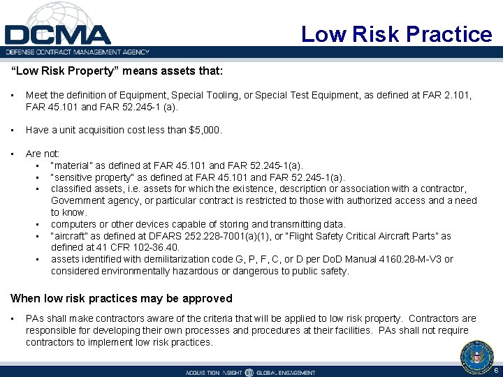 Low Risk Practice “Low Risk Property” means assets that: • Meet the definition of