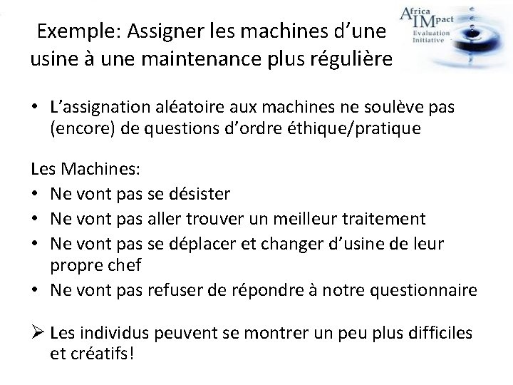 Exemple: Assigner les machines d’une usine à une maintenance plus régulière • L’assignation aléatoire