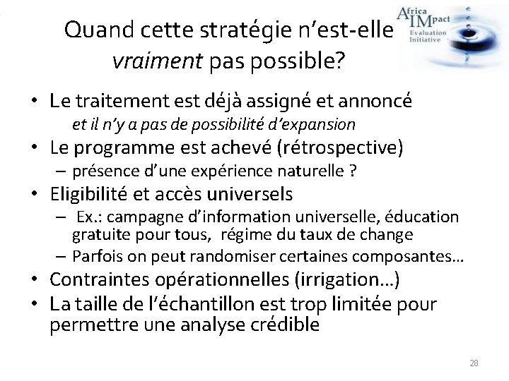 Quand cette stratégie n’est-elle vraiment pas possible? • Le traitement est déjà assigné et