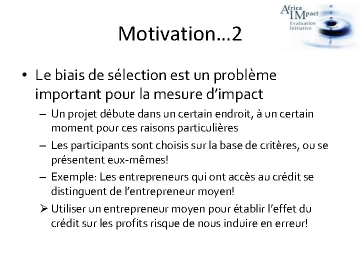 Motivation… 2 • Le biais de sélection est un problème important pour la mesure