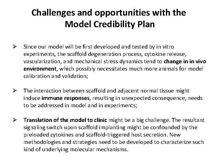 Challenges and opportunities with the Model Credibility Plan Ø Since our model will be