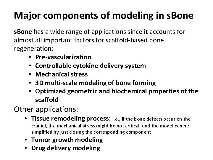 Major components of modeling in s. Bone has a wide range of applications since