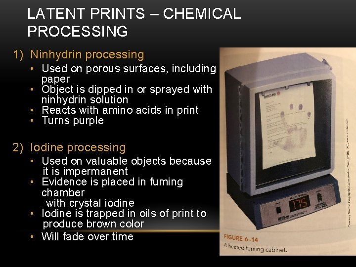 LATENT PRINTS – CHEMICAL PROCESSING 1) Ninhydrin processing • Used on porous surfaces, including