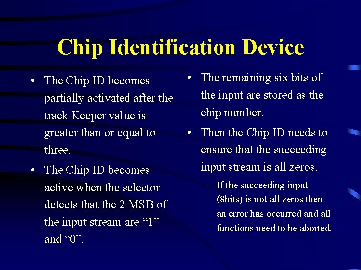 Chip Identification Device • The Chip ID becomes partially activated after the track Keeper