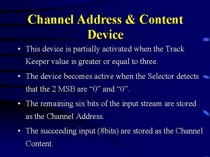 Channel Address & Content Device • This device is partially activated when the Track