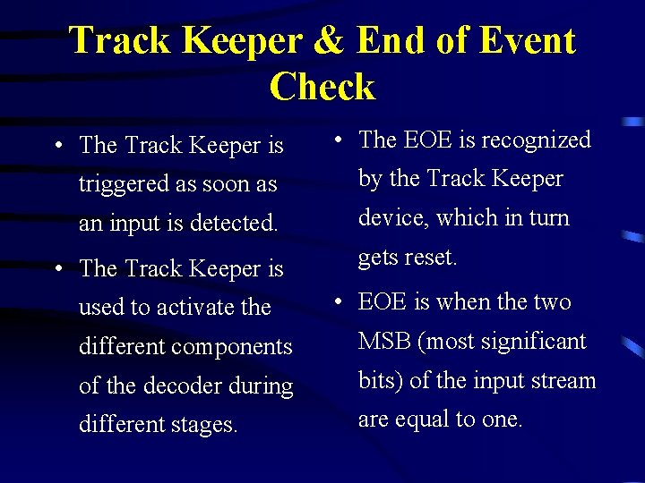Track Keeper & End of Event Check • The Track Keeper is • The
